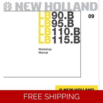 NEW HOLLAND LB90.B, LB95.B, LB110.B, LB115.B WORKSHOP MANUAL NEW HOLLAND LB90.B, LB95.B, LB110.B, LB115.B WORKSHOP MANUAL